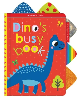 Cover of Dino's Busy Book: Scholastic Early Learners (Touch and Explore)