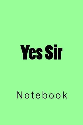 Book cover for Yes Sir