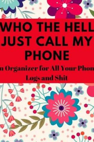 Cover of Who the Hell Just Call My Phone