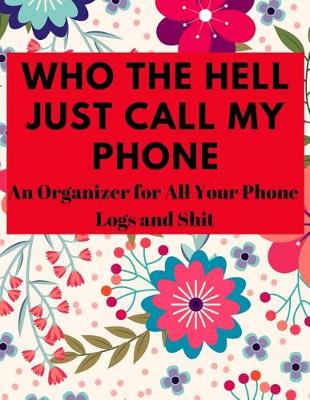 Book cover for Who the Hell Just Call My Phone