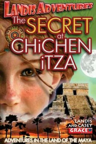 Cover of The SECRET AT CHiCHEN iTZA
