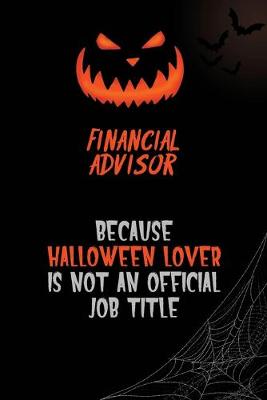 Book cover for Financial Advisor Because Halloween Lover Is Not An Official Job Title