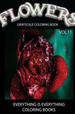Cover of Flowers, The Grayscale Coloring Book Vol.11