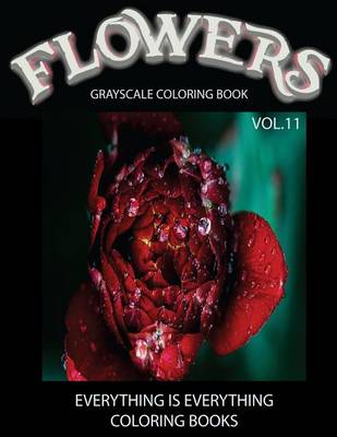 Book cover for Flowers, The Grayscale Coloring Book Vol.11