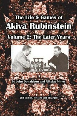 Cover of The Life & Games of Akiva Rubinstein, Volume 2