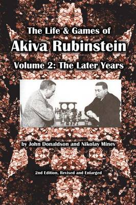 Book cover for The Life & Games of Akiva Rubinstein, Volume 2