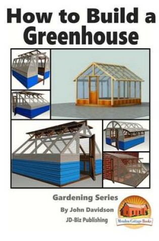 Cover of How to Build a Greenhouse