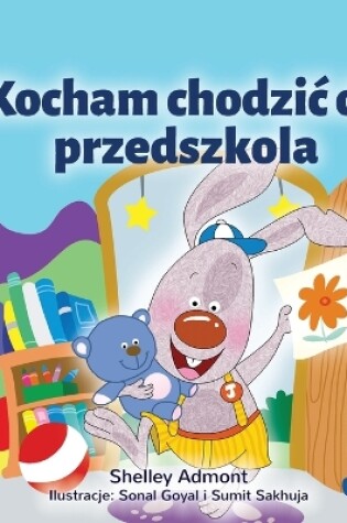 Cover of I Love to Go to Daycare (Polish Children's Book)