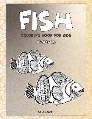 Book cover for Self Love Coloring Book for Kids - Animals - Fish