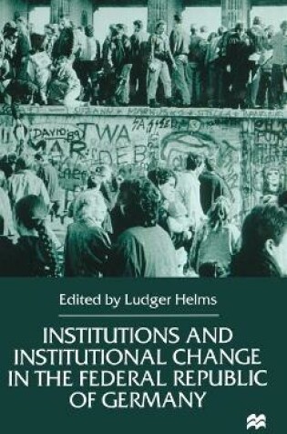 Cover of Institutions and Institutional Change in the Federal Republic of Germany