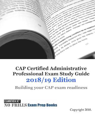 Book cover for CAP Certified Administrative Professional Exam Study Guide 2018/19 Edition