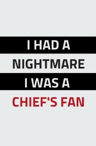 Cover of I Had A Nightmare I Was A Chief's Fan