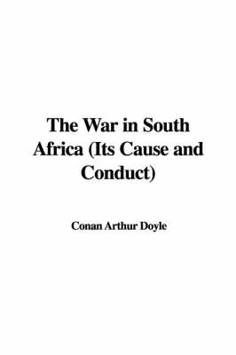 Book cover for The War in South Africa (Its Cause and Conduct)