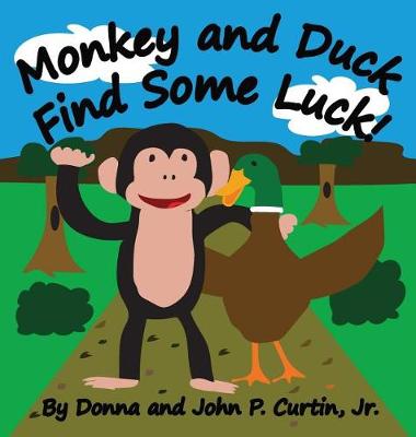 Cover of Monkey and Duck Find Some Luck!