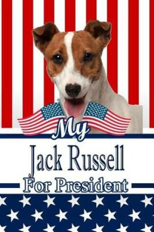 Cover of My Jack Russell for President