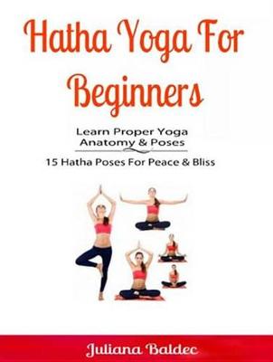 Book cover for Hatha Yoga for Beginners: Learn Proper Yoga Anatomy & Poses