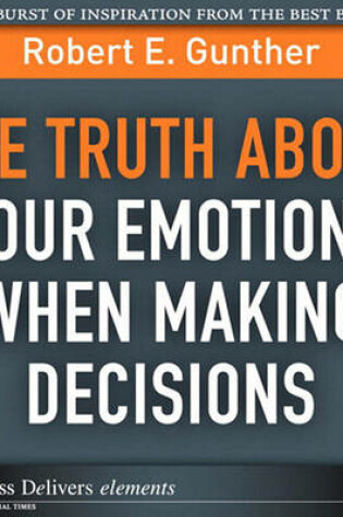 Cover of The Truth about Your Emotions When Making Decisions