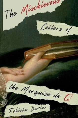 Cover of The Mischievous Letters of the Marquise de Q