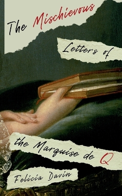 Book cover for The Mischievous Letters of the Marquise de Q