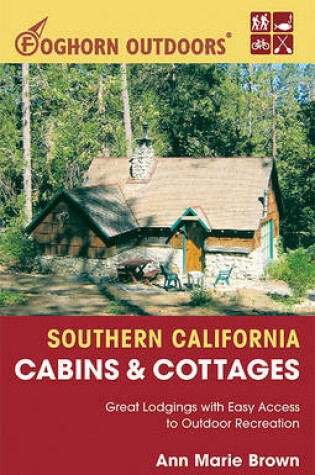 Cover of Foghorn Outdoors Southern California Cabins and Cottages