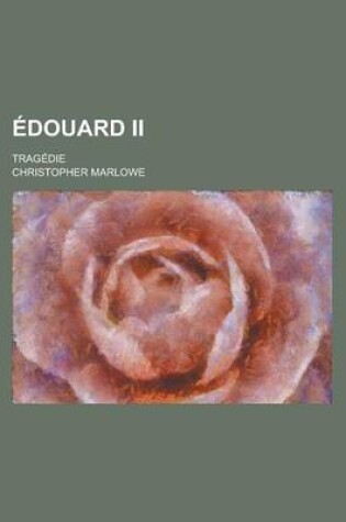 Cover of Edouard II; Tragedie