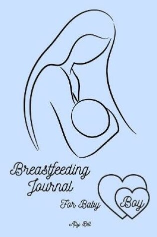 Cover of Breastfeeding Journal for Baby Boy