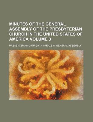 Book cover for Minutes of the General Assembly of the Presbyterian Church in the United States of America Volume 3