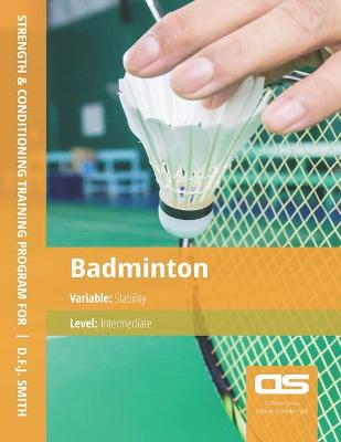 Book cover for DS Performance - Strength & Conditioning Training Program for Badminton, Stability, Intermediate