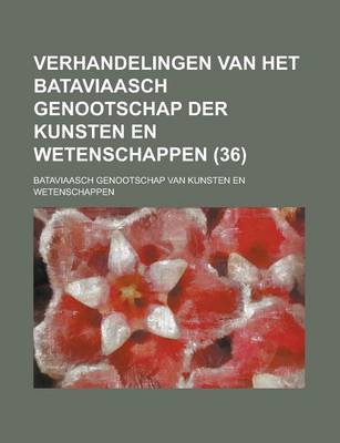 Book cover for Verhandelingen Van Het Bataviaasch Genootschap Der Kunsten En Wetenschappen (36 )