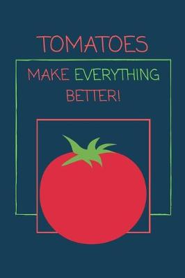 Book cover for Tomatoes Make Everything Better!