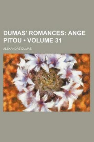 Cover of Dumas' Romances (Volume 31); Ange Pitou