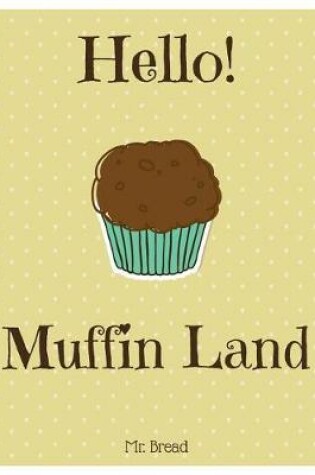 Cover of Hello! Muffin Land