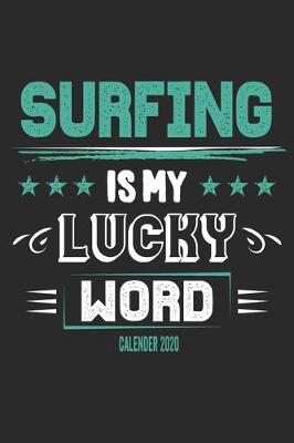 Cover of Surfing Is My Lucky Word Calender 2020