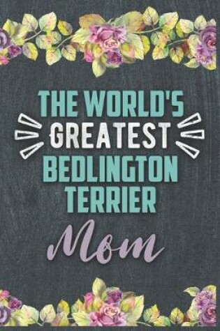 Cover of The World's Greatest Bedlington Terrier Mom