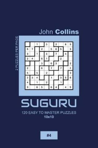 Cover of Suguru - 120 Easy To Master Puzzles 10x10 - 4