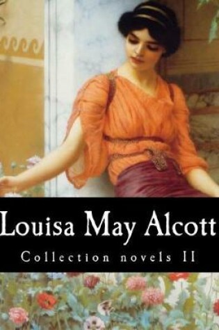 Cover of Louisa May Alcott, Collection novels II