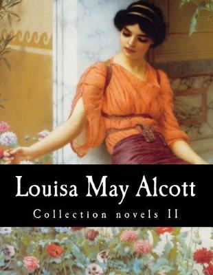 Book cover for Louisa May Alcott, Collection novels II