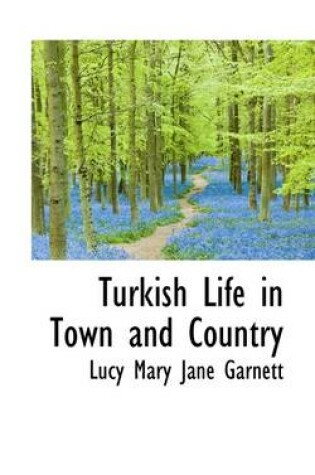 Cover of Turkish Life in Town and Country