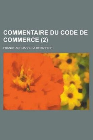 Cover of Commentaire Du Code de Commerce (2)