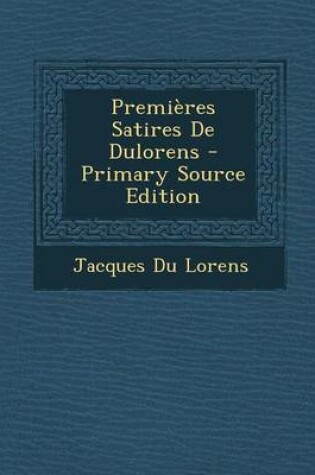 Cover of Premieres Satires de Dulorens