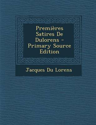 Book cover for Premieres Satires de Dulorens