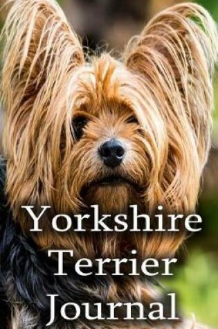 Cover of Yorkshire Terrier Journal - 100 lined pages 5" x 8"