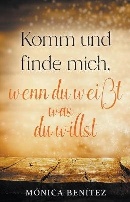 Book cover for Komm und finde mich, wenn du weißt was du willst