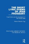 Book cover for The Short Lyric Poems of Jean Froissart