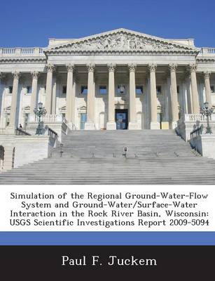 Book cover for Simulation of the Regional Ground-Water-Flow System and Ground-Water/Surface-Water Interaction in the Rock River Basin, Wisconsin