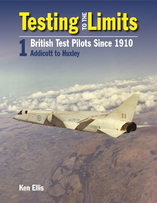 Book cover for Testing to the Limits: British Test Pilots Since 1910