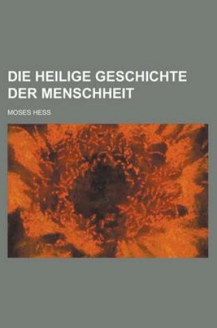 Cover of Die Heilige Geschichte Der Menschheit
