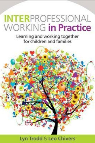 Cover of Interprofessional Working in Practice: Learning and Working Together for Children and Families