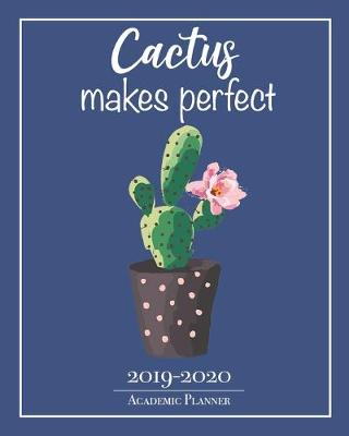 Book cover for Cactus Makes Perfect - 2019-2020 Academic Planner