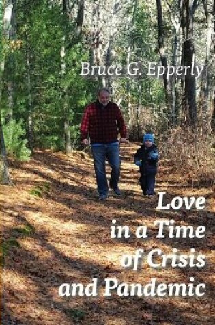 Cover of Love in a Time of Crisis and Pandemic